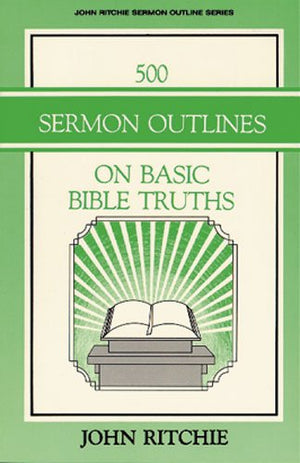 500 Sermon Outlines on Basic Bible Truths,Used