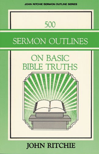 500 Sermon Outlines on Basic Bible Truths,Used