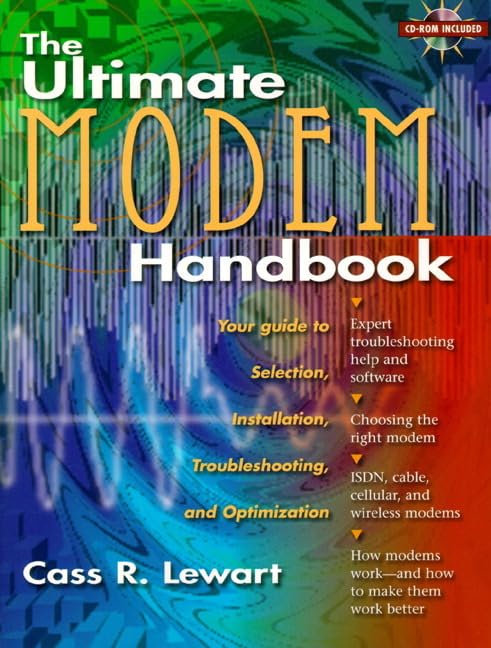 The Ultimate Modem Handbook: Your Guide to Selection, Installation, Troubleshooting, and Optimization,Used