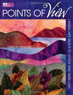 Points of View: Landscape Quilts to Stitch and Embellish,Used