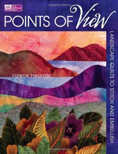 Points of View: Landscape Quilts to Stitch and Embellish,Used