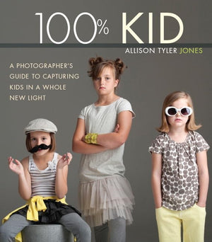 100% Kid: A Photographer's Guide to Capturing Kids in a Whole New Light,Used