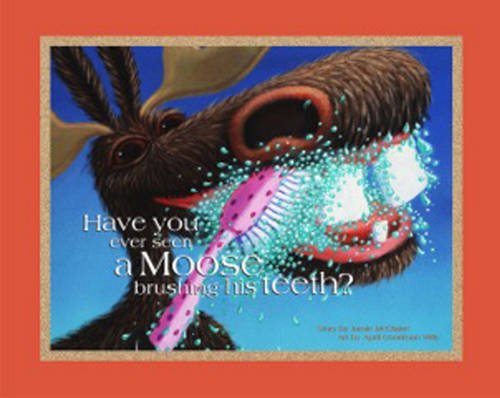 Have You Ever Seen A Moose Brushing His Teeth?,Used