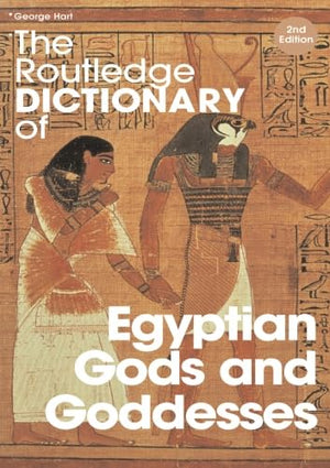 The Routledge Dictionary of Egyptian Gods and Goddesses (Routledge Dictionaries),New