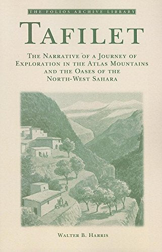 Tafilet: The Narrative of a Journey of Exploration in the Atlas Mountains and the Oases of the Northwest Sahara (Folios Archive,Used