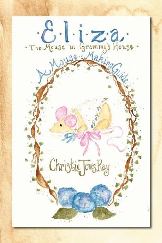 Eliza A Guide For Making Your Own Mouse,New