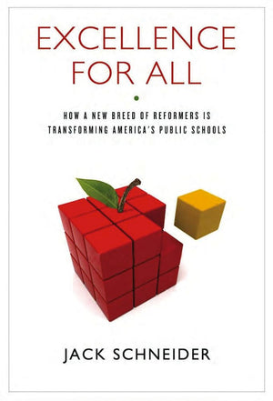 Excellence for All: How a New Breed of Reformers Is Transforming America's Public Schools,Used