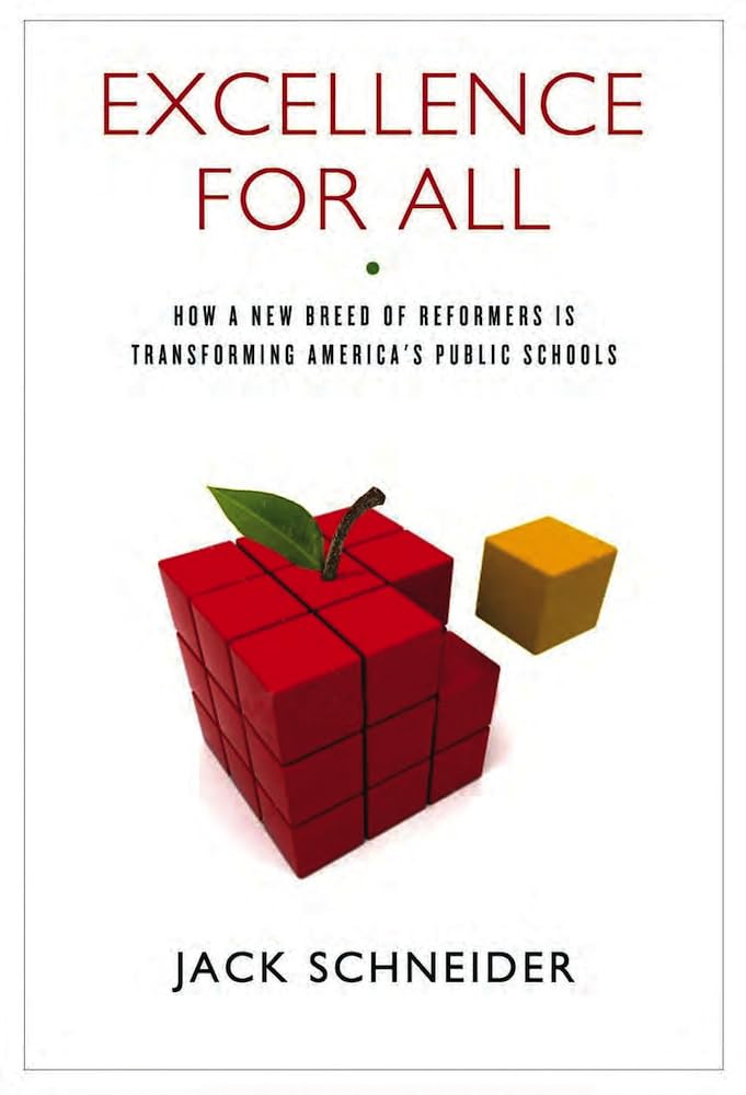 Excellence for All: How a New Breed of Reformers Is Transforming America's Public Schools,Used