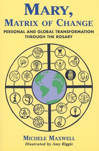Mary, Matrix of Change: Personal and Global Transformation Through the Rosary,Used