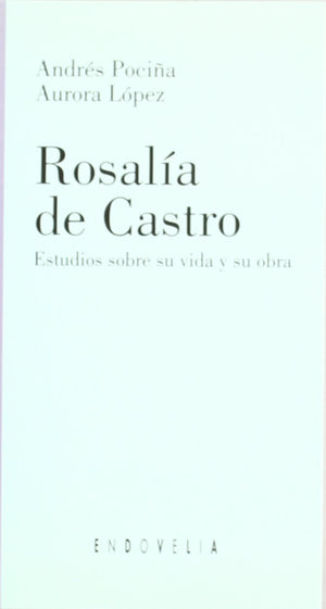 Rosala de Castro: Estudios sobre su vida y su obra,Used