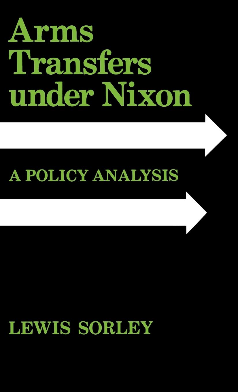 Arms Transfers Under Nixon: A Policy Analysis,Used