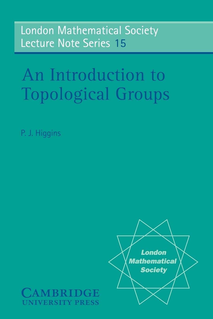 An Introduction to Topological Groups (London Mathematical Society Lecture Note Series, Series Number 15),Used