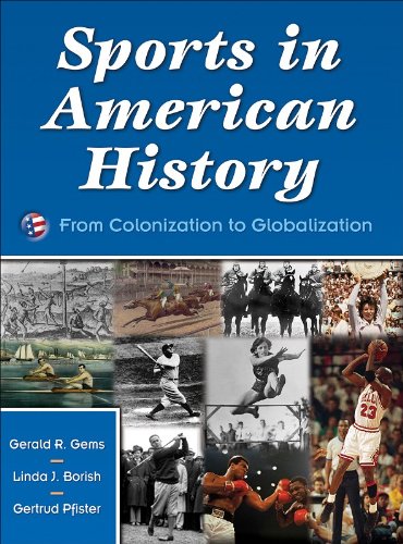 Sports in American History:From Colonization to Globalization,Used