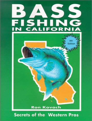 Bass Fishing in California: Secrets of the Western Pros,Used