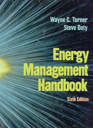 Energy Management Handbook, Sixth Edition,New