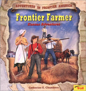 Frontier Farmer: Kansas Adventures (Adventures in Froniter America),Used