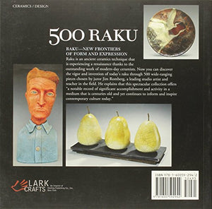 500 Raku: Bold Explorations Of A Dynamic Ceramics Technique (500 Series)