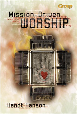 MissionDriven Worship: Helping Your Changing Church Celebrate God,Used