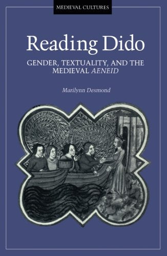 Reading Dido: Gender, Textuality, And The Medieval Aeneid (Volume 8) (Medieval Cultures),New