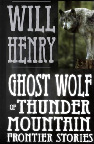 Ghost Wolf of Thunder Mountain: Frontier Stories (Five Star First Edition Western Series),Used