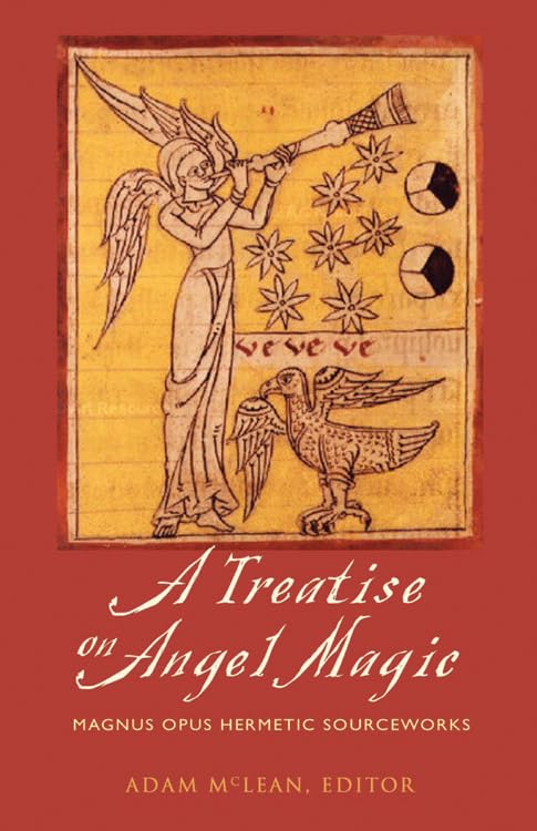 Treatise on Angel Magic: Magnum Opus Hermetic Sourceworks,New