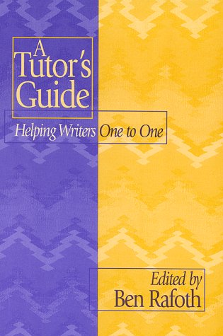 A Tutor'S Guide: Helping Writers One To One,New