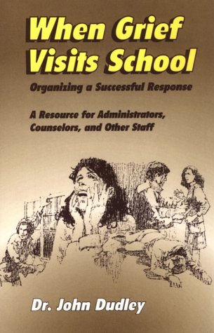 When Grief Visits School : Organizing a Successful Response,Used