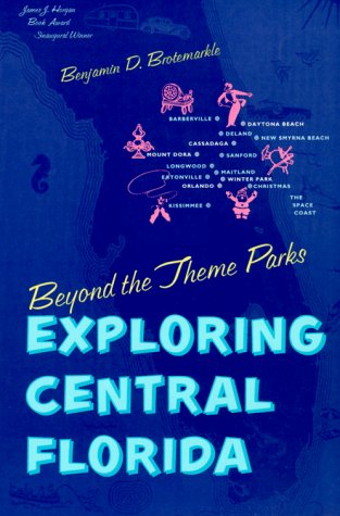 Beyond The Theme Parks: Exploring Central Florida,Used