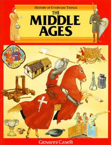 The Middle Ages (History of Everyday Things),Used
