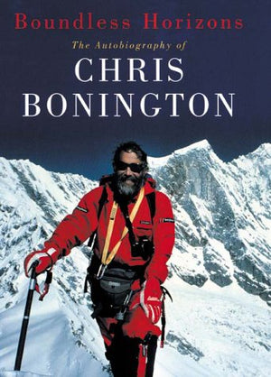Boundless Horizons: The Autobiography of Chris Bonington,Used