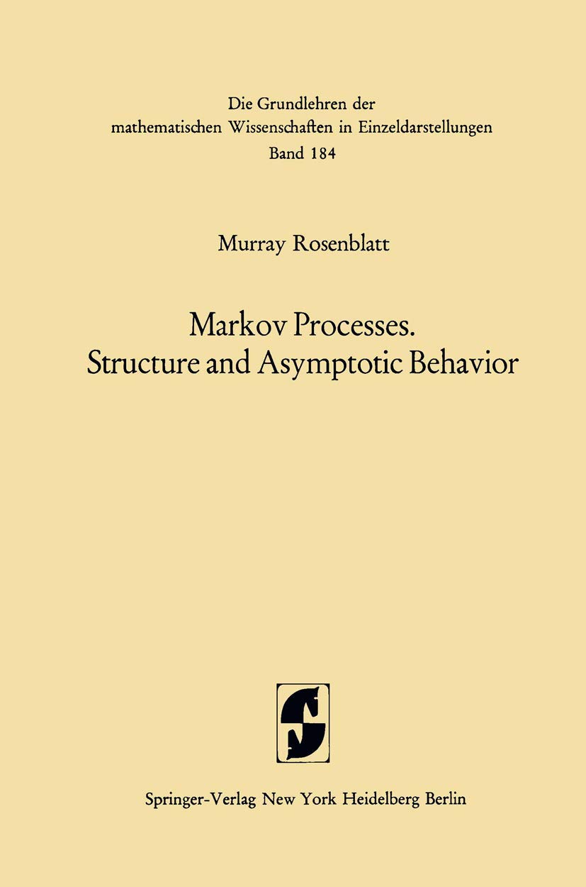 Markov Processes, Structure and Asymptotic Behavior: Structure and Asymptotic Behavior (Grundlehren der mathematischen Wissensch,Used