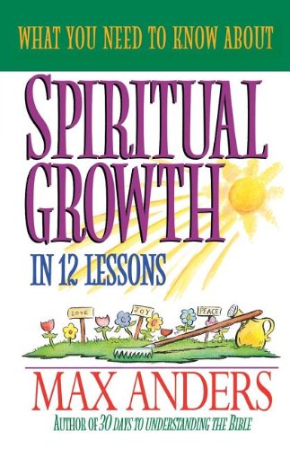 Spiritual Growth: In 12 Lessons (What You Need to Know About),Used