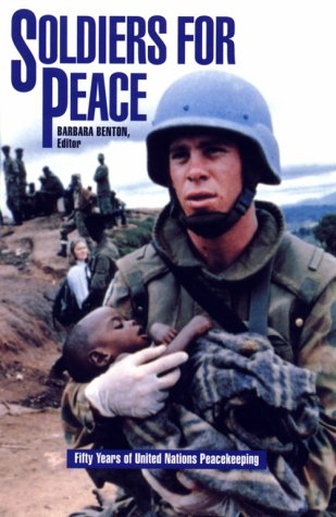 Soldiers for Peace: Fifty Years of United Nations Peacekeeping,Used