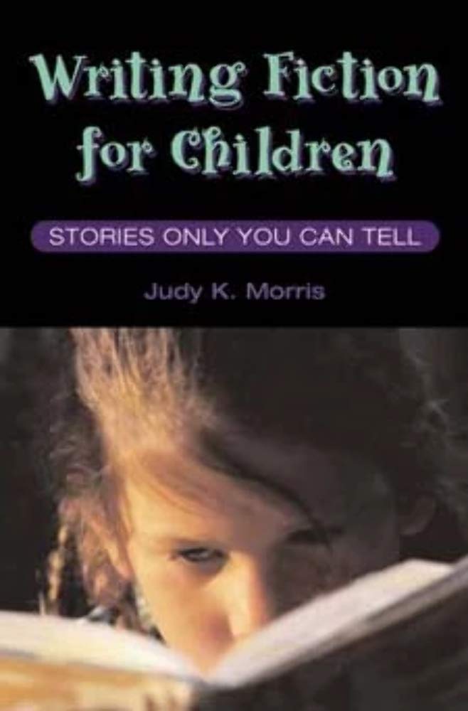 Writing Fiction for Children: STORIES ONLY YOU CAN TELL,Used