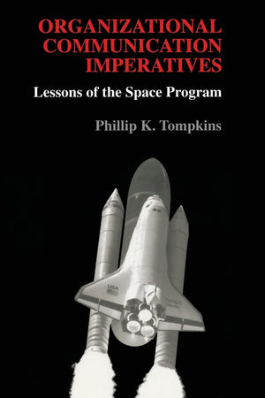 Organizational Communication Imperatives: Lessons of the Space Program,Used