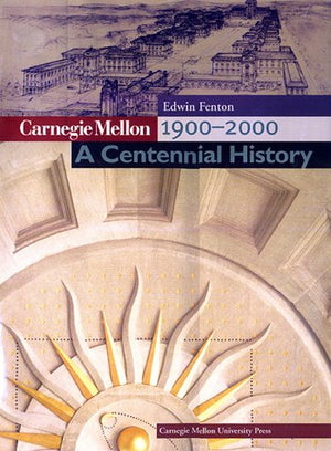 Carnegie Mellon 19002000: A Centennial History,Used