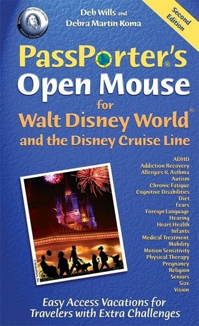 PassPorter's Open Mouse for Walt Disney World and the Disney Cruise Line: Easy Access Vacations for Travelers with Extra Challen,New