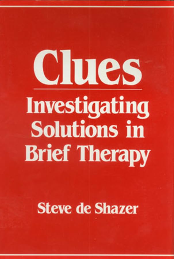 Clues: Investigating Solutions In Brief Therapy