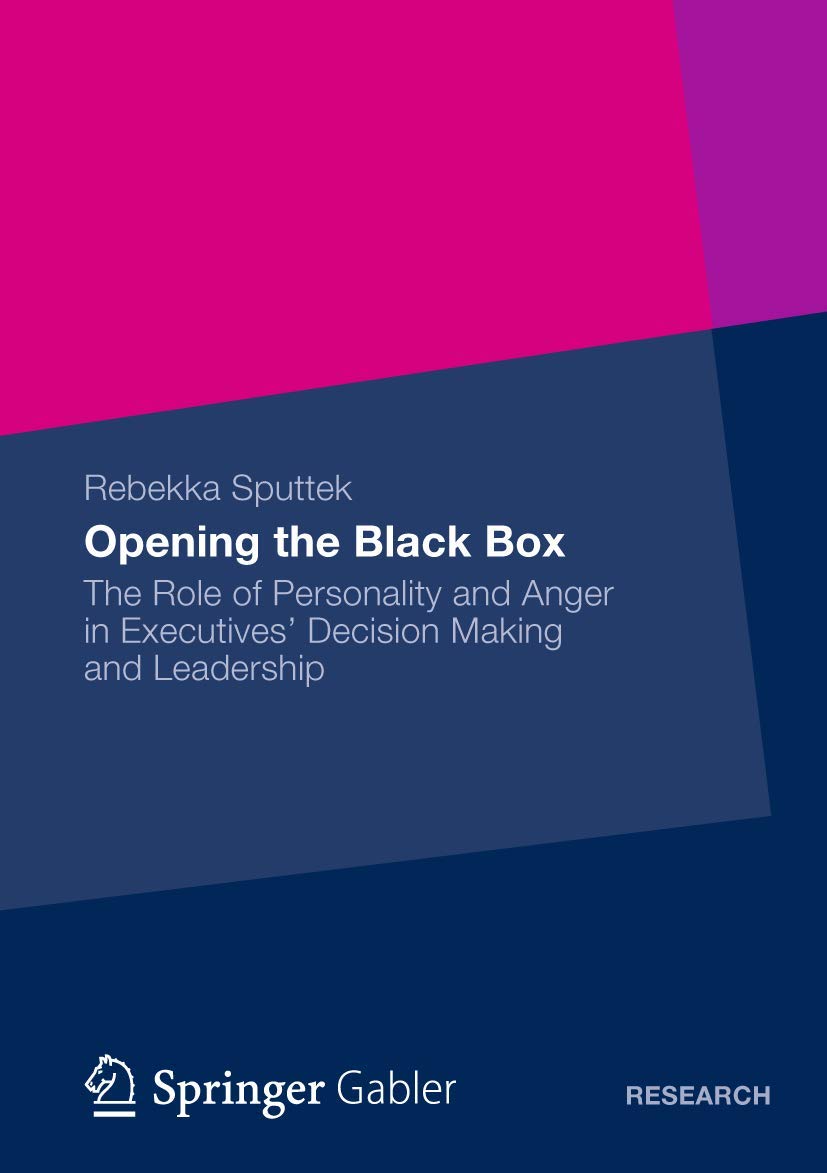 Opening the Black Box: The Role of Personality and Anger in Executives Decision Making and Leadership,Used