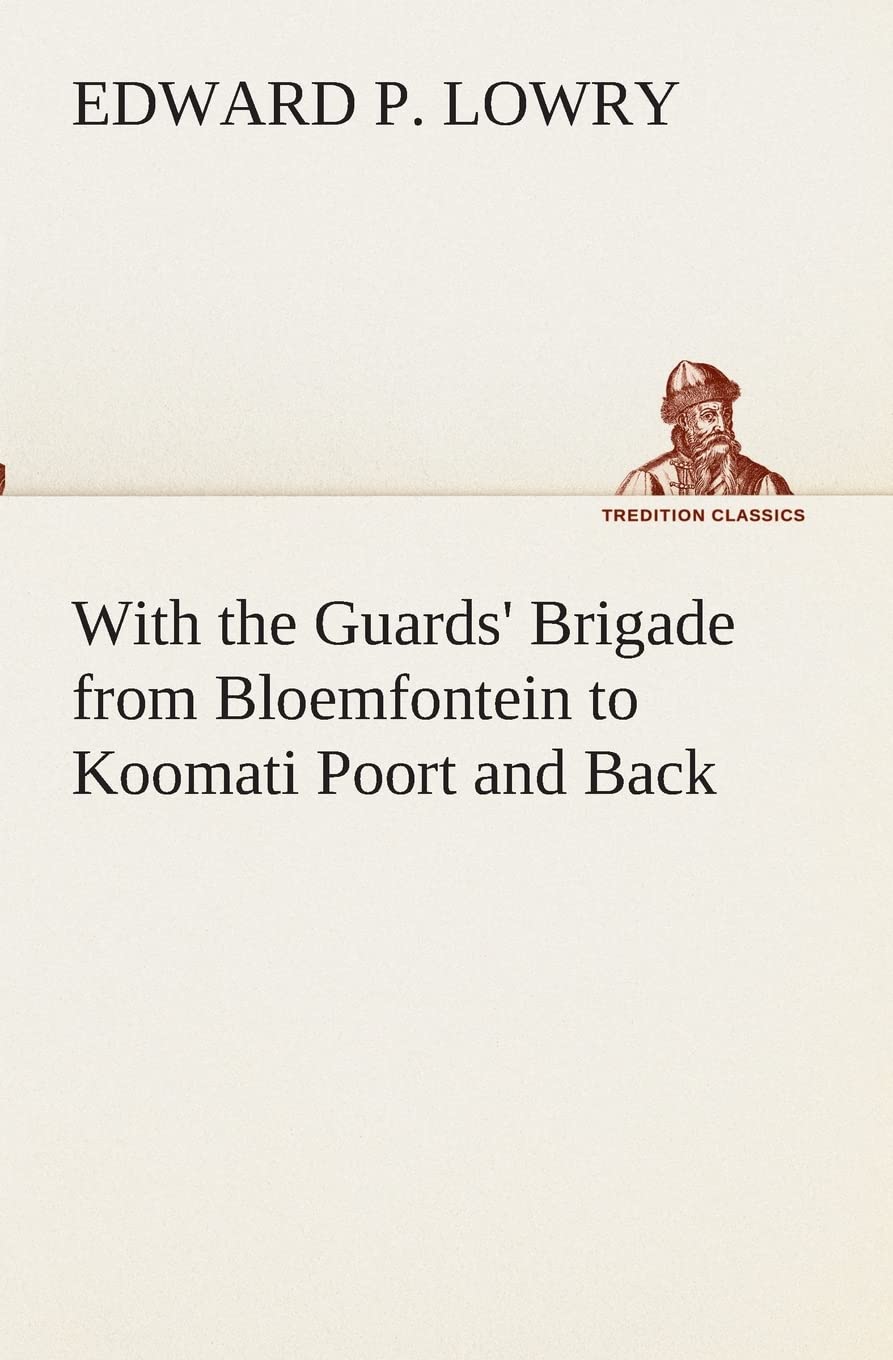 With the Guards' Brigade from Bloemfontein to Koomati Poort and Back,Used