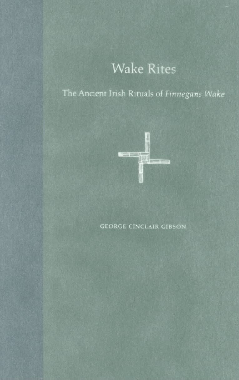 Wake Rites: The Ancient Irish Rituals Of Finnegans Wake (Florida James Joyce),Used