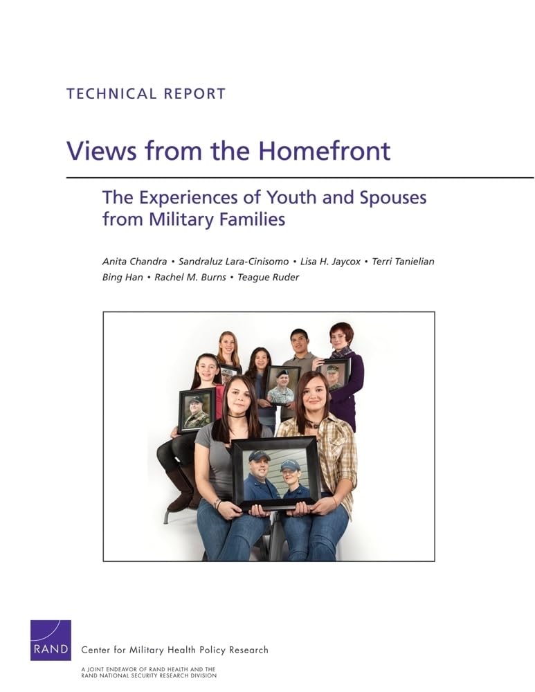 Views From The Homefront: The Experience Of Youth And Spouses From Military Families (Technical Report (Rand)),New