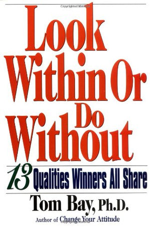 Look Within or Do Without: 13 Qualities Winners All Share,Used
