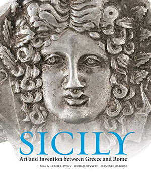Sicily: Art And Invention Between Greece And Rome,New