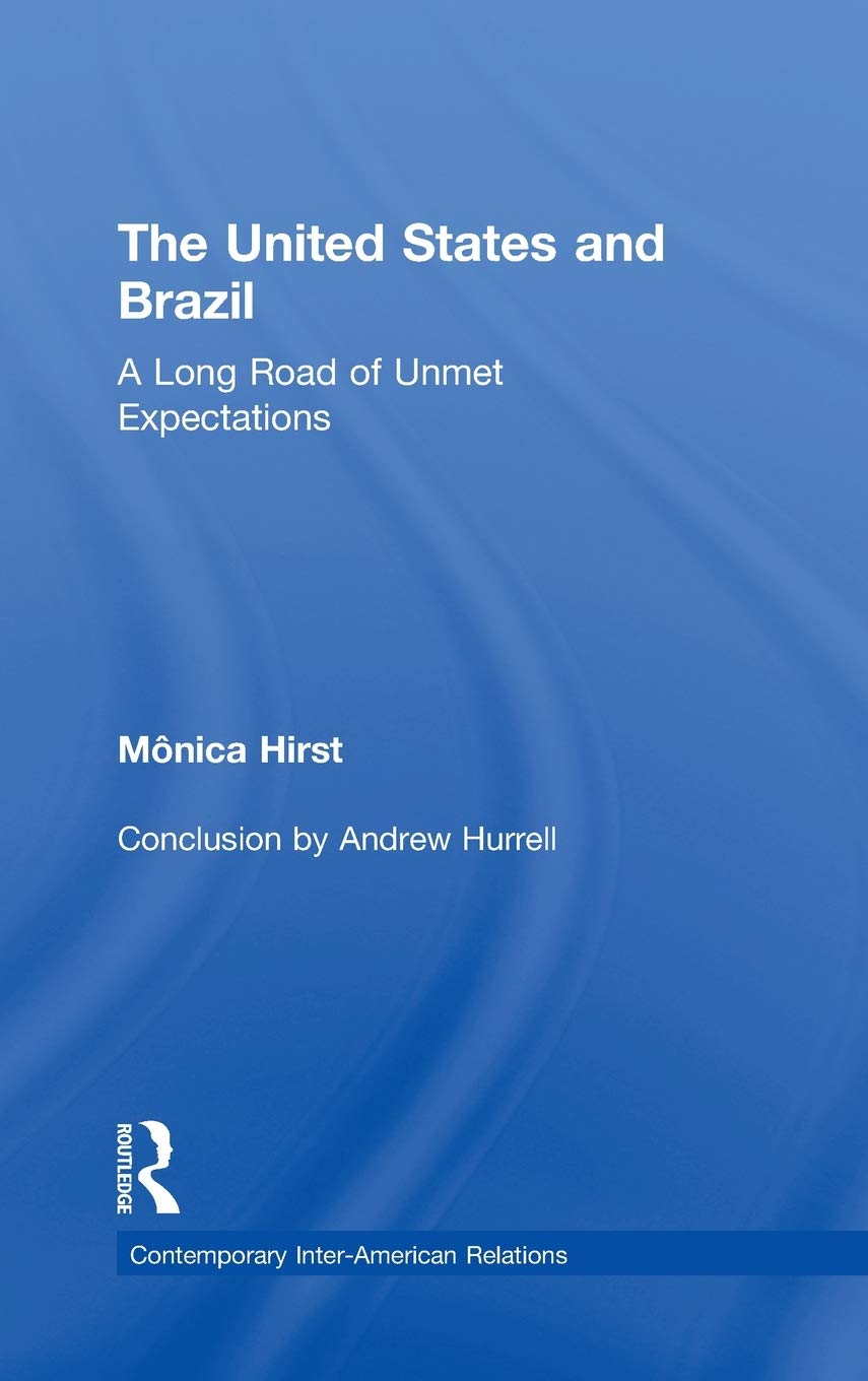 The United States And Brazil: A Long Road Of Unmet Expectations (Contemporary Interamerican Relations)