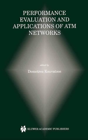 Performance Evaluation and Applications of ATM Networks (The Springer International Series in Engineering and Computer Science, ,Used