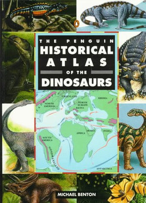 The Penguin Historical Atlas Of The Dinosaurs (Hist Atlas),Used