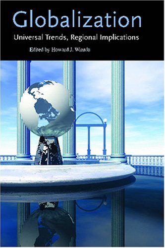 Globalization: Universal Trends, Regional Implications (New England Democratization & Political Development),Used