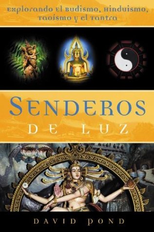 Senderos de Luz: Explorando el Budismo, Hinduismo, Taosmo y el Tantra (Spanish Edition),Used