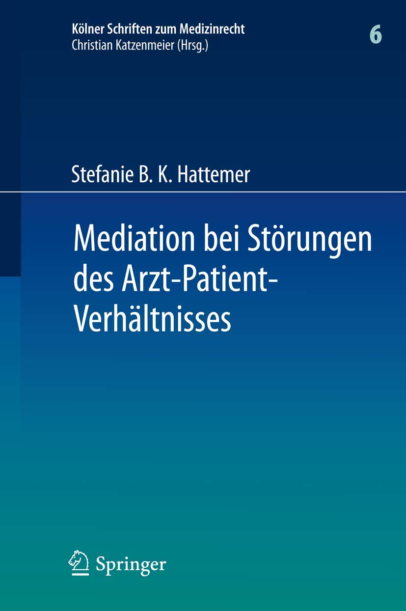 Mediation bei Strungen des ArztPatientVerhltnisses (Klner Schriften zum Medizinrecht, 6) (German Edition),Used